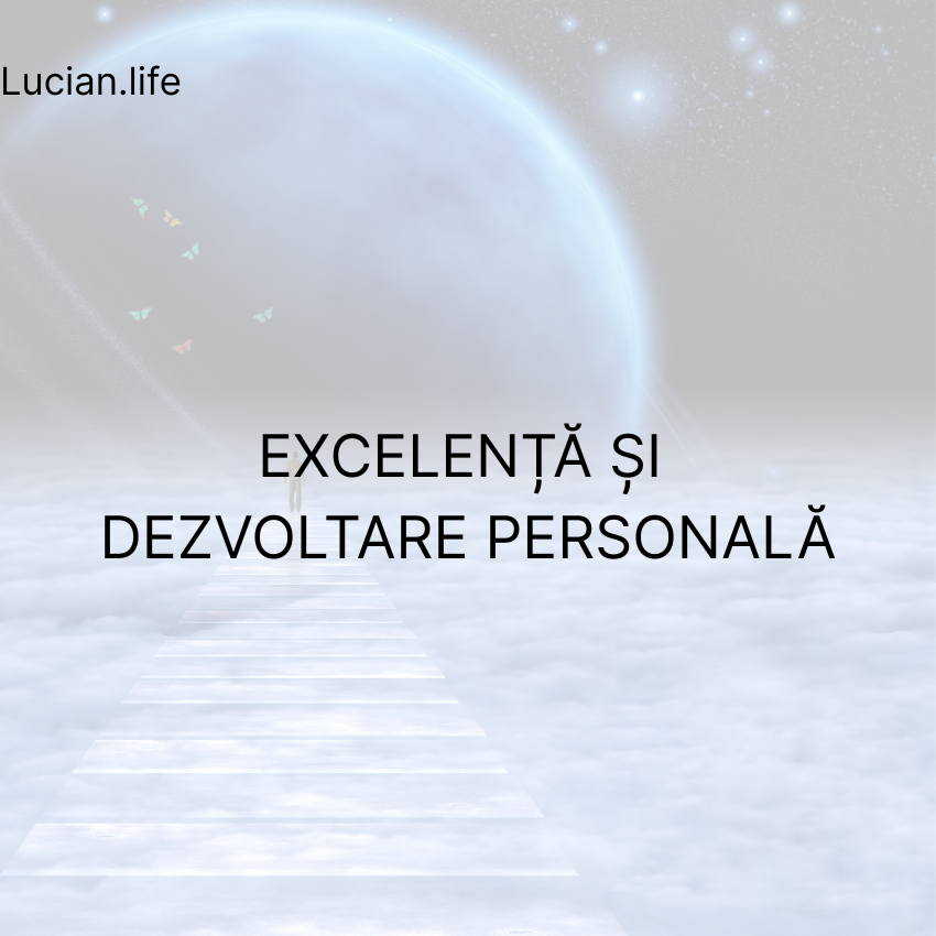 EXCELENTA SI DEZVOLTARE PERSONALA